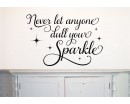 Never Let Anyone Dull Your Sparkle Wall Decal Never Let Anyone Dull Your Sparkle Wall Decal